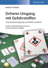 Sicherer Umgang mit Gefahrstoffen - unter Berücksichtigung von REACH und GHS